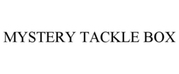 MYSTERY TACKLE BOX trademark