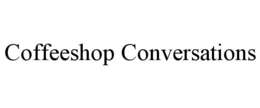 COFFEESHOP CONVERSATIONS trademark