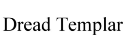 DREAD TEMPLAR trademark