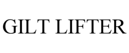 GILT LIFTER trademark