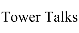 TOWER TALKS trademark