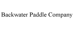 BACKWATER PADDLE COMPANY trademark