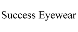SUCCESS EYEWEAR trademark