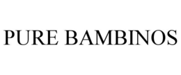 PURE BAMBINOS trademark