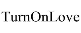 TURNONLOVE trademark