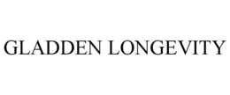GLADDEN LONGEVITY trademark