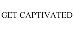 GET CAPTIVATED trademark