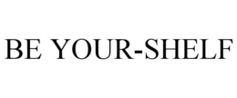 BE YOUR-SHELF trademark