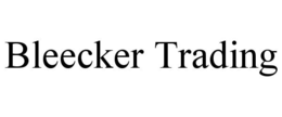 BLEECKER TRADING trademark