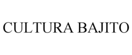 CULTURA BAJITO trademark