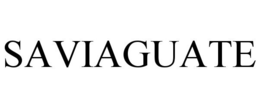 SAVIAGUATE trademark