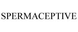SPERMACEPTIVE trademark