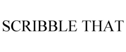 SCRIBBLE THAT trademark