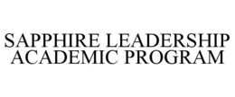 SAPPHIRE LEADERSHIP ACADEMIC PROGRAM trademark
