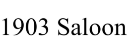 1903 SALOON trademark