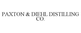 PAXTON & DIEHL DISTILLING CO. trademark
