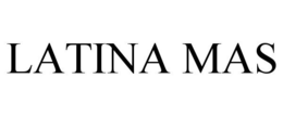 LATINA MAS trademark