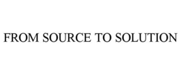 FROM SOURCE TO SOLUTION trademark