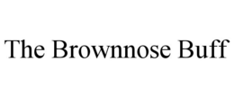 THE BROWNNOSE BUFF trademark