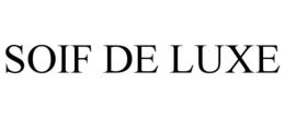 SOIF DE LUXE trademark
