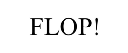 FLOP! trademark