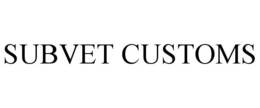 SUBVET CUSTOMS trademark