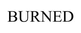 BURNED trademark