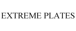 EXTREME PLATES trademark