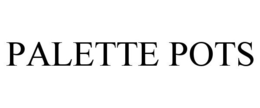 PALETTE POTS trademark