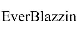 EVERBLAZZIN trademark