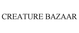 CREATURE BAZAAR trademark