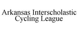 ARKANSAS INTERSCHOLASTIC CYCLING LEAGUE trademark