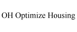 OH OPTIMIZE HOUSING trademark