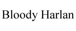 BLOODY HARLAN trademark