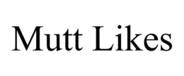 MUTT LIKES trademark