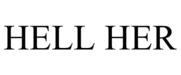 HELL HER trademark