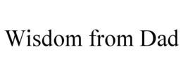 WISDOM FROM DAD trademark