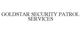GOLDSTAR SECURITY PATROL SERVICES trademark