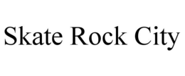 SKATE ROCK CITY trademark