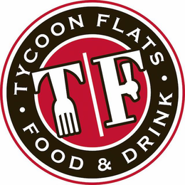 TF TYCOON FLATS FOOD & DRINK trademark