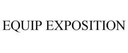 EQUIP EXPOSITION trademark