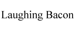 LAUGHING BACON trademark