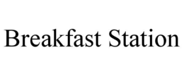 BREAKFAST STATION trademark