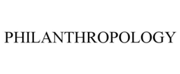 PHILANTHROPOLOGY trademark
