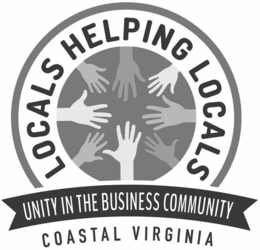 LOCALS HELPING LOCALS UNITY IN THE BUSINESS COMMUNITY COASTAL VIRGINIA trademark