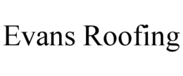 EVANS ROOFING trademark