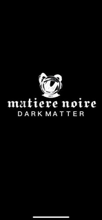 MATIERE NOIRE DARK MATTER trademark