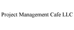 PROJECT MANAGEMENT CAFE LLC trademark