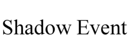 SHADOW EVENT trademark