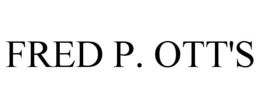 FRED P. OTT'S trademark